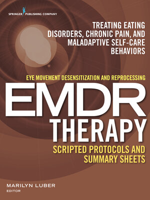 cover image of Eye Movement Desensitization and Reprocessing (EMDR) Therapy Scripted Protocols and Summary Sheets